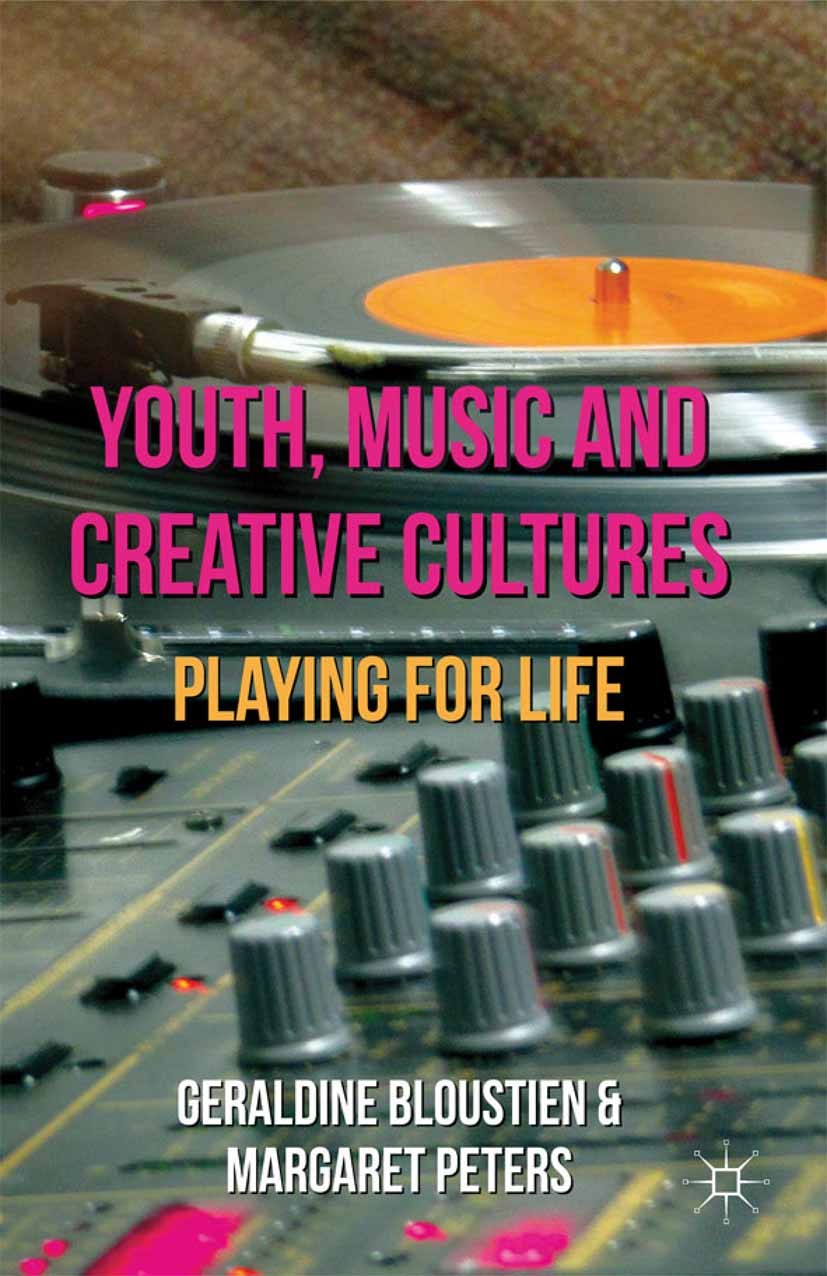 Titlebook: Youth, Music and Creative Cultures; Playing for Life Geraldine Bloustien,Margaret Peters Book 2011 Palgrave Macmillan, a division of Macmil Titlebook: Youth, Music and Creative Cultures; Playing for Life Geraldine Bloustien,Margaret Peters Book 2011 Palgrave Macmillan, a division of Macmil