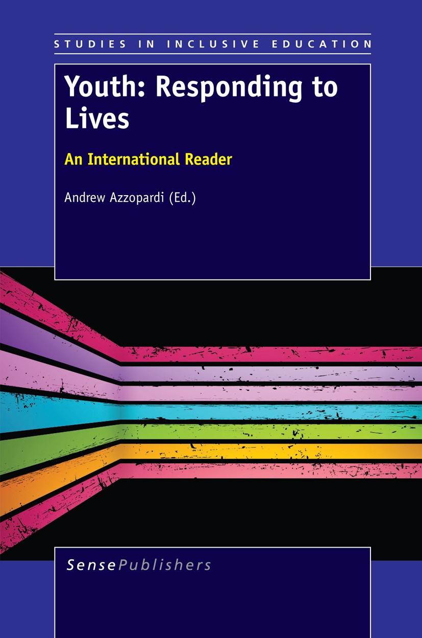 Titlebook: Youth: Responding to Lives; An International Rea Andrew Azzopardi Book 2013 SensePublishers 2013 community.social exclusion.social inclusio Titlebook: Youth: Responding to Lives; An International Rea Andrew Azzopardi Book 2013 SensePublishers 2013 community.social exclusion.social inclusio