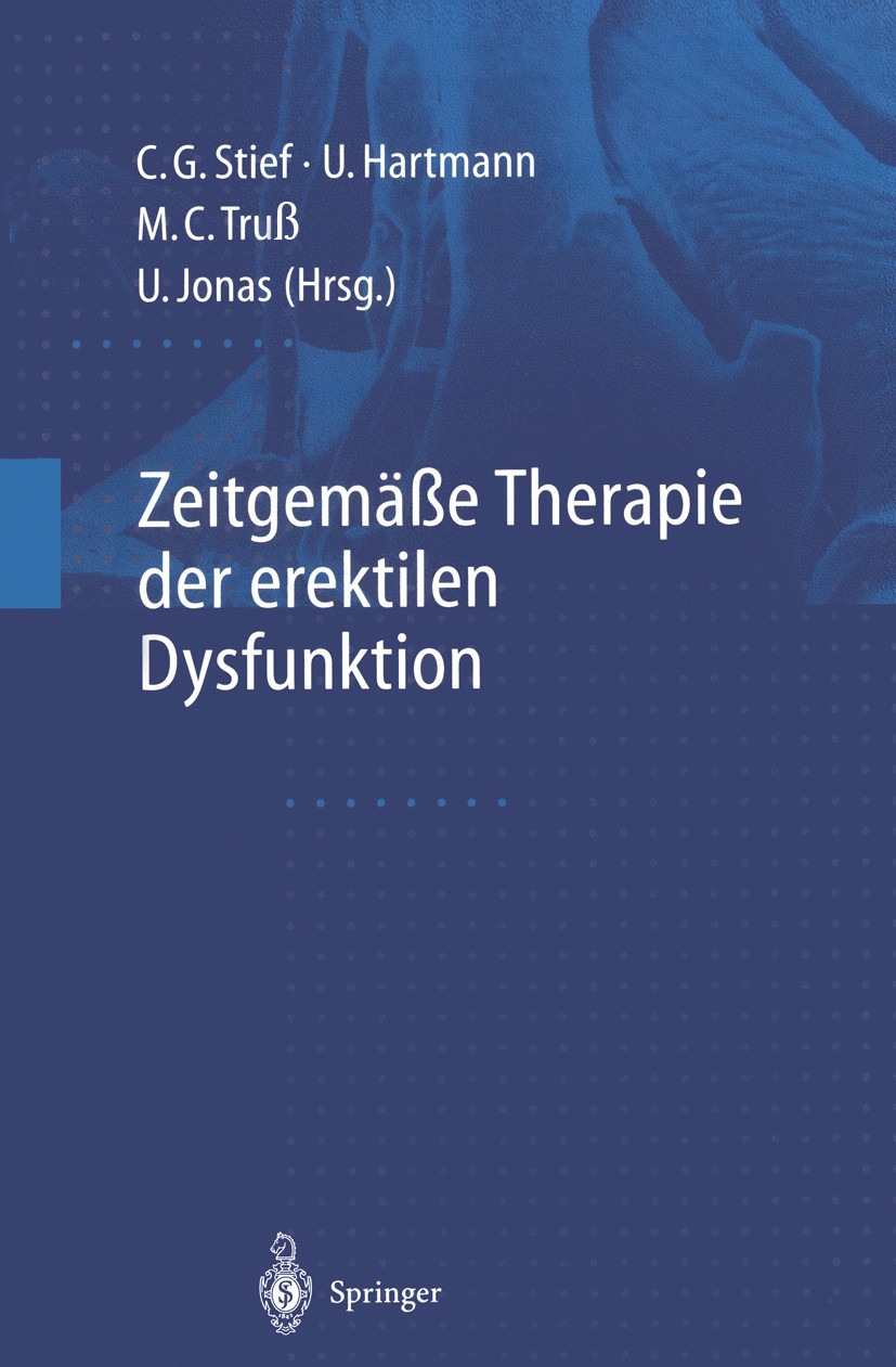 Titlebook: Zeitgemäße Therapie der erektilen Dysfunktion; Diagnostik und Thera C. G. Stief,U. Hartmann,U. Jonas Book 19991st edition Springer-Verlag B Titlebook: Zeitgemäße Therapie der erektilen Dysfunktion; Diagnostik und Thera C. G. Stief,U. Hartmann,U. Jonas Book 19991st edition Springer-Verlag B
