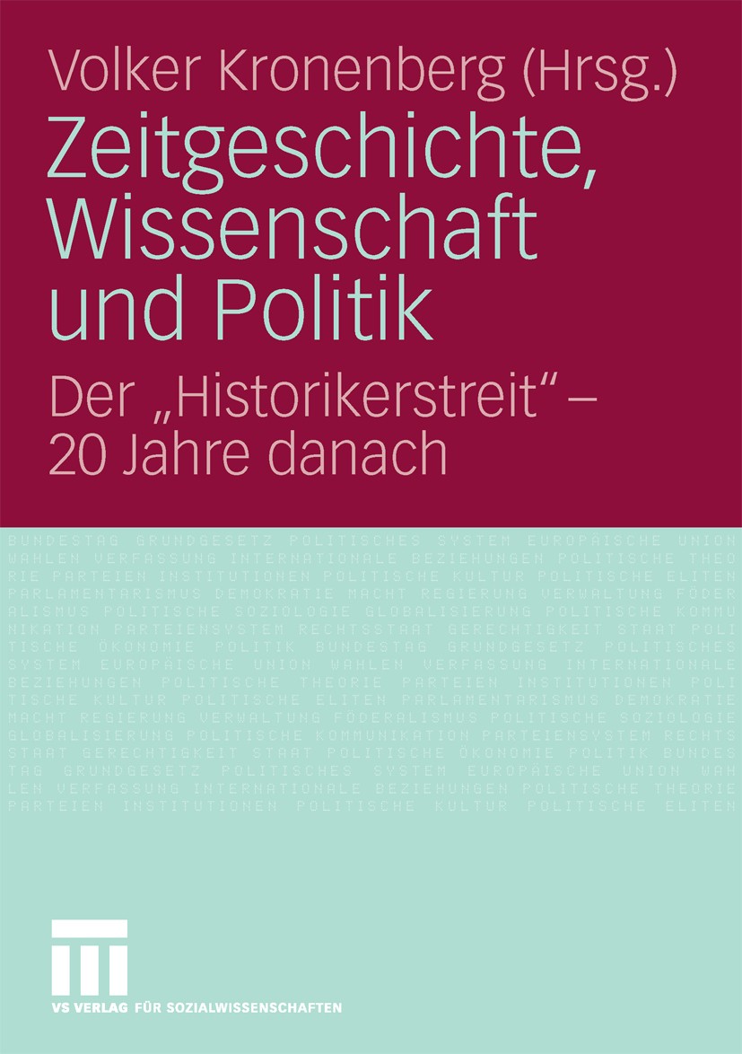 Titlebook: Zeitgeschichte, Wissenschaft und Politik; Der Titlebook: Zeitgeschichte, Wissenschaft und Politik; Der