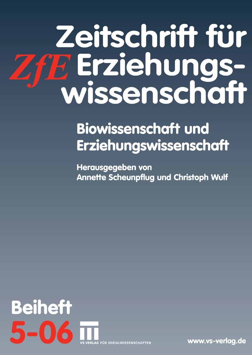 Titlebook: Biowissenschaft und Erziehungswissenschaft; Zeitschrift für Erzi Annette Scheunpflug,Christoph Wulf Book 2006 VS Verlag für Sozialwissensch Titlebook: Biowissenschaft und Erziehungswissenschaft; Zeitschrift für Erzi Annette Scheunpflug,Christoph Wulf Book 2006 VS Verlag für Sozialwissensch