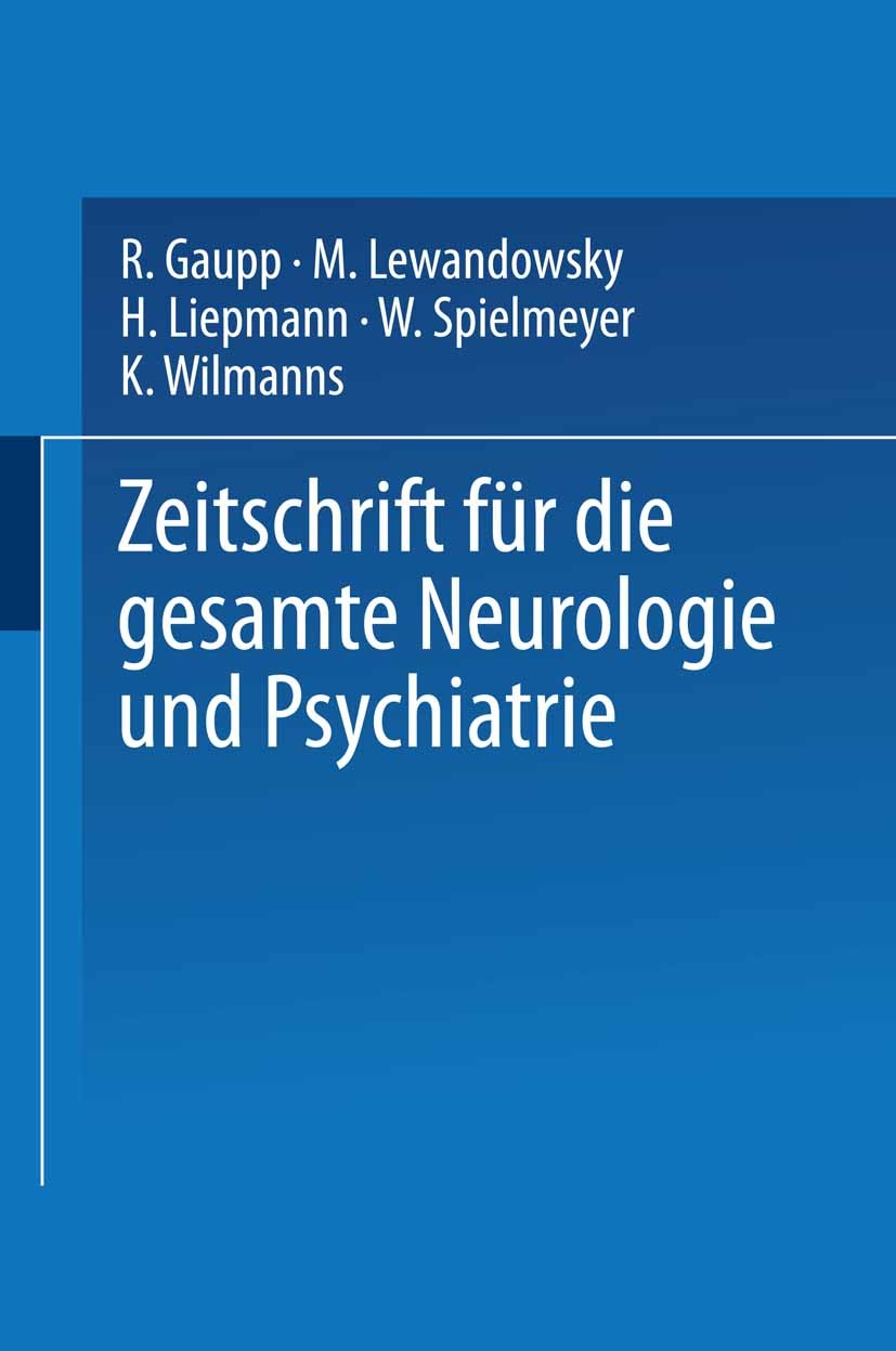 Titlebook: Zeitschrift für die gesamte Neurologie und Psychiatrie; Originalien R. Gaupp,M. Lewandowsky,K. Wilmanns Book 1918 Springer-Verlag Berlin He Titlebook: Zeitschrift für die gesamte Neurologie und Psychiatrie; Originalien R. Gaupp,M. Lewandowsky,K. Wilmanns Book 1918 Springer-Verlag Berlin He