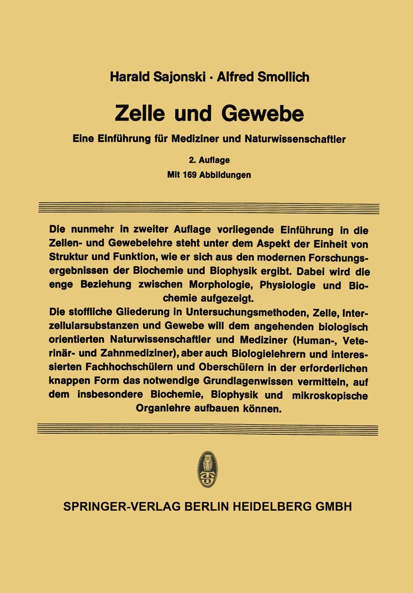 Titlebook: Zelle und Gewebe; Eine Einführung für Harald Sajonski,Alfred Smollich Textbook 1969Latest edition Springer-Verlag Berlin Heidelberg 1969 B Titlebook: Zelle und Gewebe; Eine Einführung für Harald Sajonski,Alfred Smollich Textbook 1969Latest edition Springer-Verlag Berlin Heidelberg 1969 B