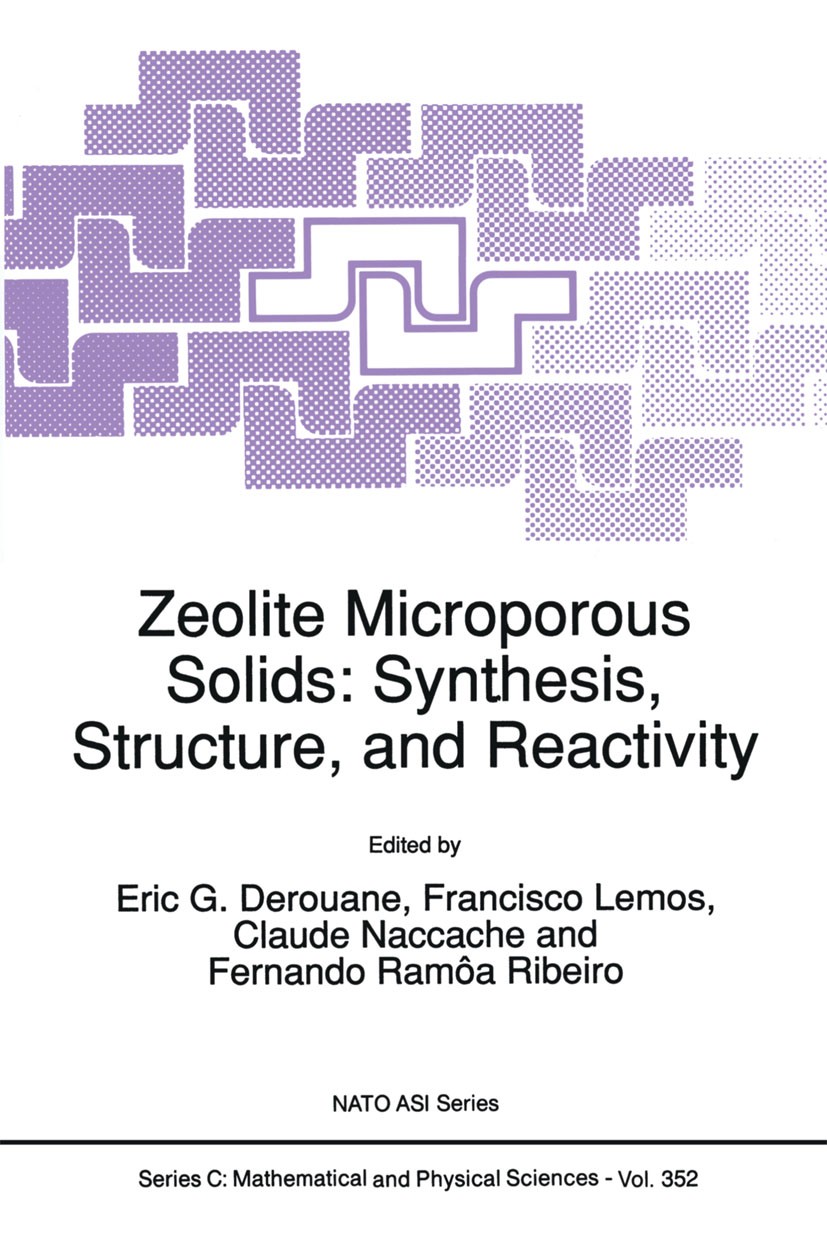 Titlebook: Zeolite Microporous Solids: Synthesis, Structure, and Reactivity; Eric G. Derouane,Francisco Lemos,Fernando Ramôa Ri Book 1992 Springer Sc Titlebook: Zeolite Microporous Solids: Synthesis, Structure, and Reactivity; Eric G. Derouane,Francisco Lemos,Fernando Ramôa Ri Book 1992 Springer Sc
