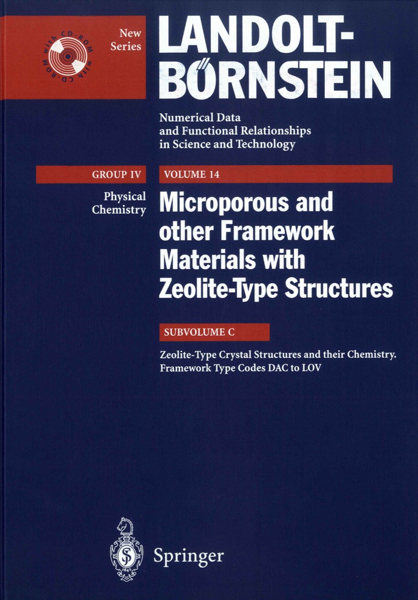 Titlebook: Zeolite-Type Crystal Structures and their Chemistry., Framework Type Codes DAC to LOV; W. H. Baur,R. X. Fischer Book 2002Latest edition Sp Titlebook: Zeolite-Type Crystal Structures and their Chemistry., Framework Type Codes DAC to LOV; W. H. Baur,R. X. Fischer Book 2002Latest edition Sp