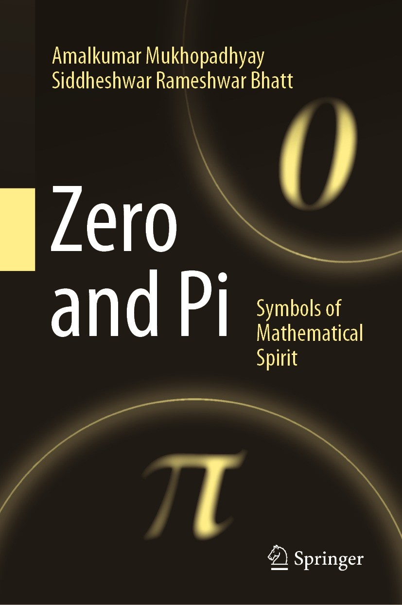 Titlebook: Zero and Pi; Symbols of Mathemati Amalkumar Mukhopadhyay,Siddheshwar Rameshwar Bhatt Book 2024 The Editor(s) (if applicable) and The Author Titlebook: Zero and Pi; Symbols of Mathemati Amalkumar Mukhopadhyay,Siddheshwar Rameshwar Bhatt Book 2024 The Editor(s) (if applicable) and The Author