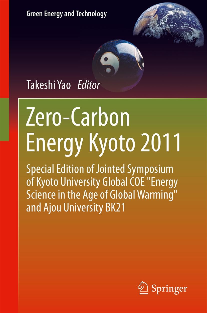Titlebook: Zero-Carbon Energy Kyoto 2011; Special Edition of J Takeshi Yao (Program Leader Professor of the Gradu Conference proceedings 2012 Springer Titlebook: Zero-Carbon Energy Kyoto 2011; Special Edition of J Takeshi Yao (Program Leader Professor of the Gradu Conference proceedings 2012 Springer