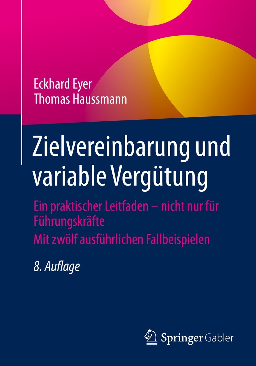 Titlebook: Zielvereinbarung und variable Vergütung; Ein praktischer Leit Eckhard Eyer,Thomas Haussmann Book 2021Latest edition Springer Fachmedien Wie Titlebook: Zielvereinbarung und variable Vergütung; Ein praktischer Leit Eckhard Eyer,Thomas Haussmann Book 2021Latest edition Springer Fachmedien Wie