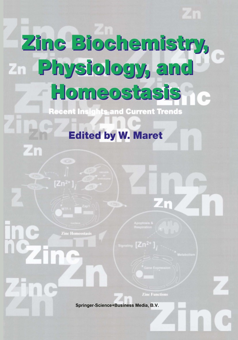 Titlebook: Zinc Biochemistry, Physiology, and Homeostasis; Recent Insights and W. Maret Book 2001 Springer Science+Business Media Dordrecht 2001 Fluo Titlebook: Zinc Biochemistry, Physiology, and Homeostasis; Recent Insights and W. Maret Book 2001 Springer Science+Business Media Dordrecht 2001 Fluo