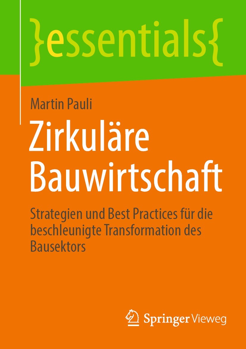 Titlebook: Zirkuläre Bauwirtschaft; Strategien und Best Martin Pauli Book 2023 Der/die Herausgeber bzw. der/die Autor(en), exklusiv lizenziert an Spr Titlebook: Zirkuläre Bauwirtschaft; Strategien und Best Martin Pauli Book 2023 Der/die Herausgeber bzw. der/die Autor(en), exklusiv lizenziert an Spr