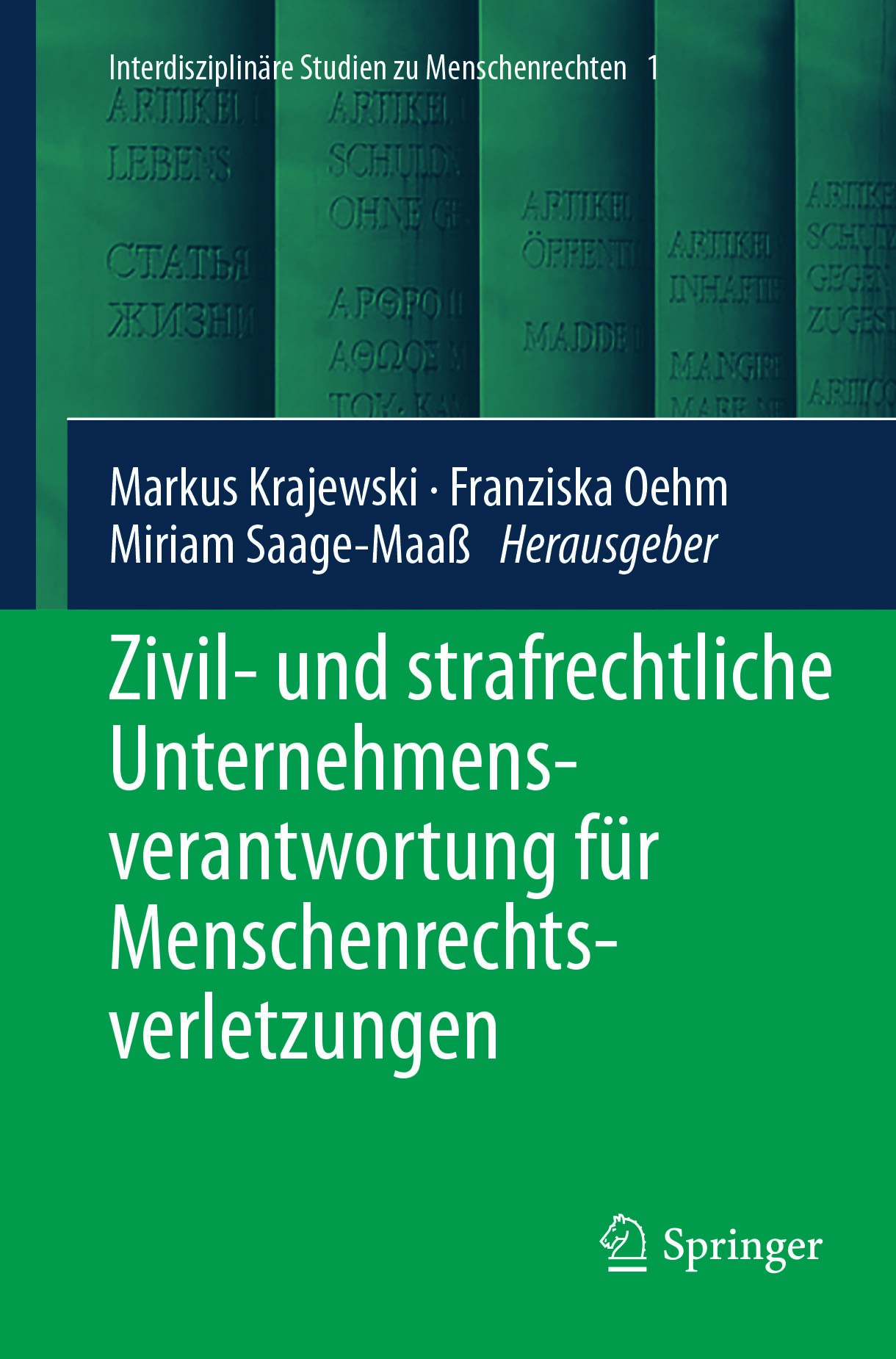 Titlebook: Zivil- und strafrechtliche Unternehmensverantwortung für Menschenrechtsverletzungen; Markus Krajewski,Franziska Oehm,Miriam Saage-Maaß Boo Titlebook: Zivil- und strafrechtliche Unternehmensverantwortung für Menschenrechtsverletzungen; Markus Krajewski,Franziska Oehm,Miriam Saage-Maaß Boo
