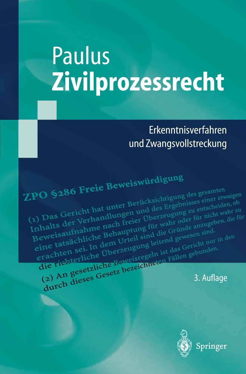 Titlebook: Zivilprozessrecht; Erkenntnisverfahren Christoph G. Paulus Textbook 20043rd edition Springer-Verlag Berlin Heidelberg 2004 Einstweiliger R Titlebook: Zivilprozessrecht; Erkenntnisverfahren Christoph G. Paulus Textbook 20043rd edition Springer-Verlag Berlin Heidelberg 2004 Einstweiliger R