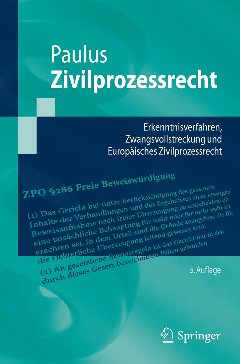 Titlebook: Zivilprozessrecht; Erkenntnisverfahren, Christoph G. Paulus Textbook 20135th edition Springer-Verlag Berlin Heidelberg 2013 Erkenntnisverfa Titlebook: Zivilprozessrecht; Erkenntnisverfahren, Christoph G. Paulus Textbook 20135th edition Springer-Verlag Berlin Heidelberg 2013 Erkenntnisverfa