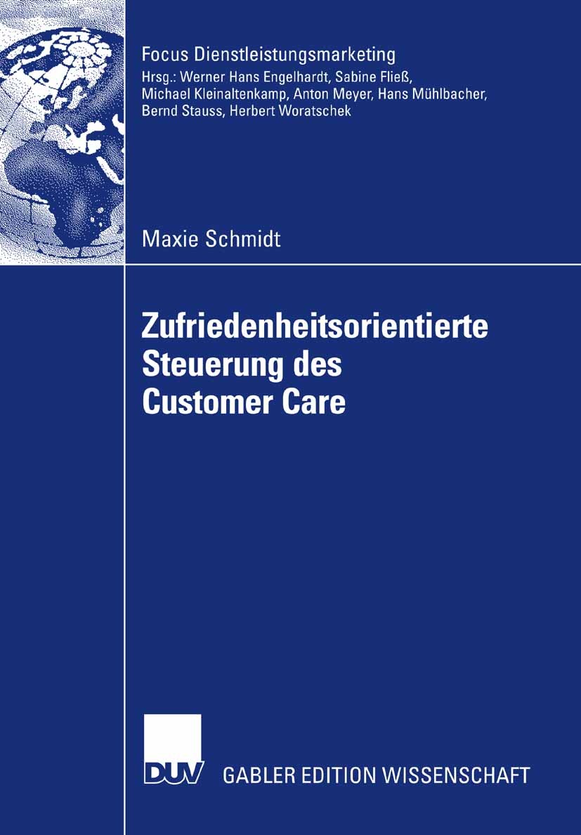 Titlebook: Zufriedenheitsorientierte Steuerung des Customer Care; Management von Custo Maxie Schmidt Book 2008 Gabler Verlag | Springer Fachmedien Wie Titlebook: Zufriedenheitsorientierte Steuerung des Customer Care; Management von Custo Maxie Schmidt Book 2008 Gabler Verlag | Springer Fachmedien Wie