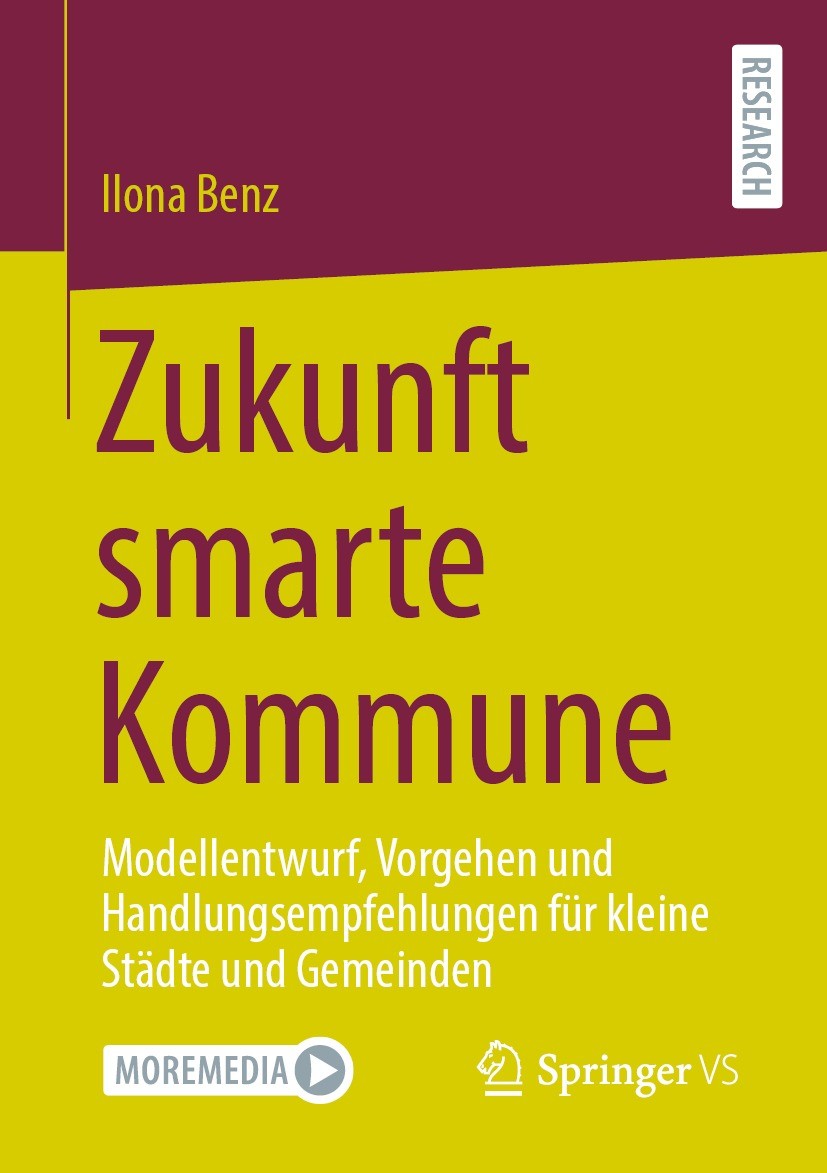 Titlebook: Zukunft smarte Kommune; Modellentwurf, Vorge Ilona Benz Book 2023 Der/die Herausgeber bzw. der/die Autor(en), exklusiv lizenziert an Spring