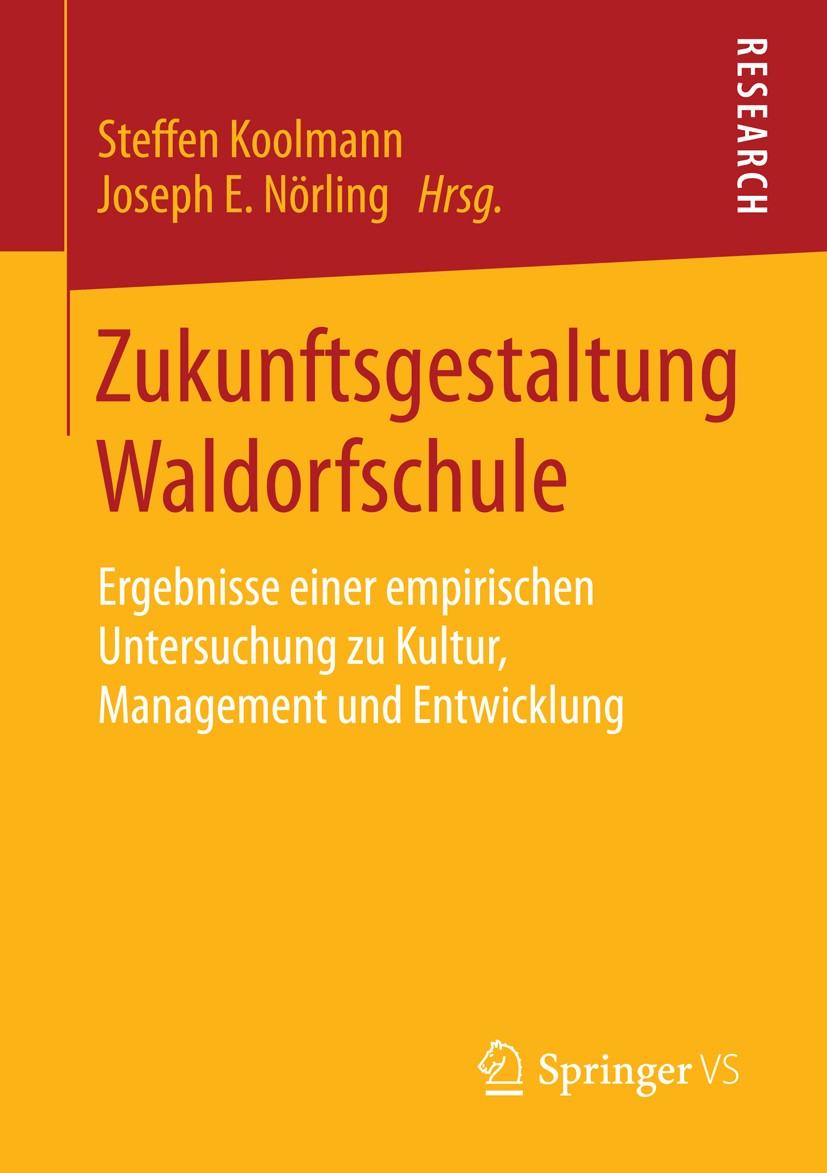 Titlebook: Zukunftsgestaltung Waldorfschule; Ergebnisse einer emp Steffen Koolmann,Joseph E. Nörling Book 2015 Springer Fachmedien Wiesbaden 2015 Kult Titlebook: Zukunftsgestaltung Waldorfschule; Ergebnisse einer emp Steffen Koolmann,Joseph E. Nörling Book 2015 Springer Fachmedien Wiesbaden 2015 Kult