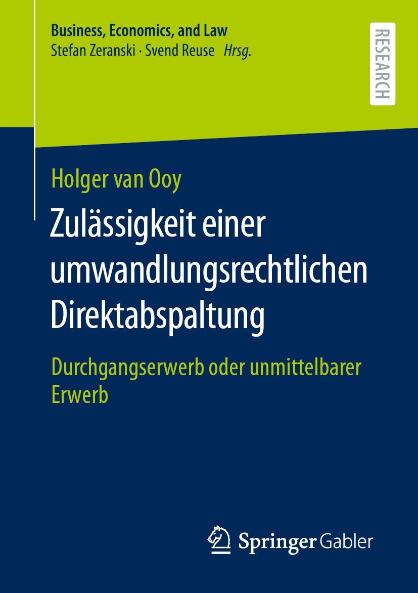 Titlebook: Zulässigkeit einer umwandlungsrechtlichen Direktabspaltung; Durchgangserwerb ode Holger van Ooy Book 2022 Der/die Herausgeber bzw. der/die Titlebook: Zulässigkeit einer umwandlungsrechtlichen Direktabspaltung; Durchgangserwerb ode Holger van Ooy Book 2022 Der/die Herausgeber bzw. der/die