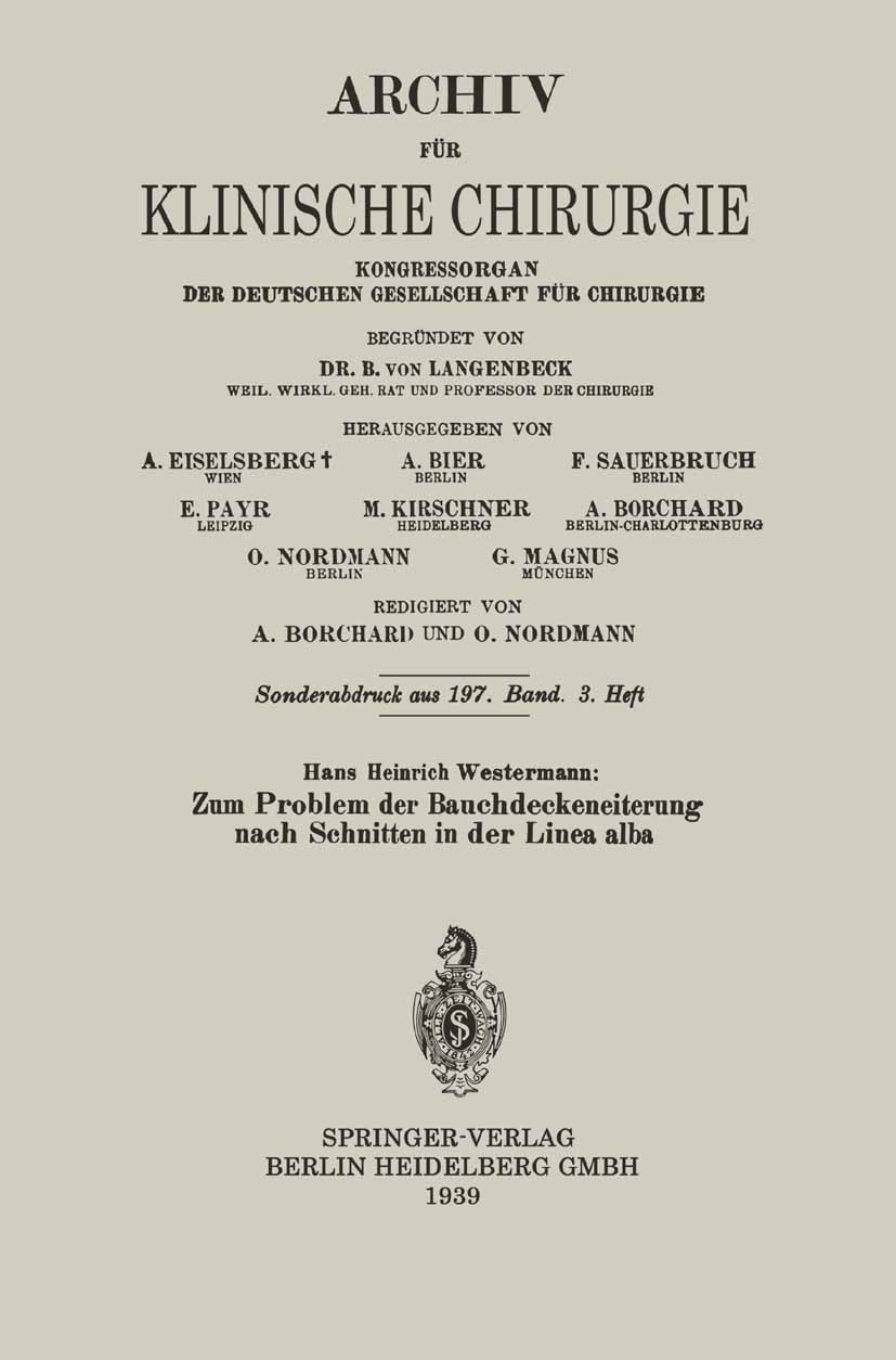 Titlebook: Zum Problem der Bauchdeckeneiterung nach Schnitten in der Linea alba; Hans Heinrich Westermann Book 1939 Springer-Verlag Berlin Heidelberg Titlebook: Zum Problem der Bauchdeckeneiterung nach Schnitten in der Linea alba; Hans Heinrich Westermann Book 1939 Springer-Verlag Berlin Heidelberg