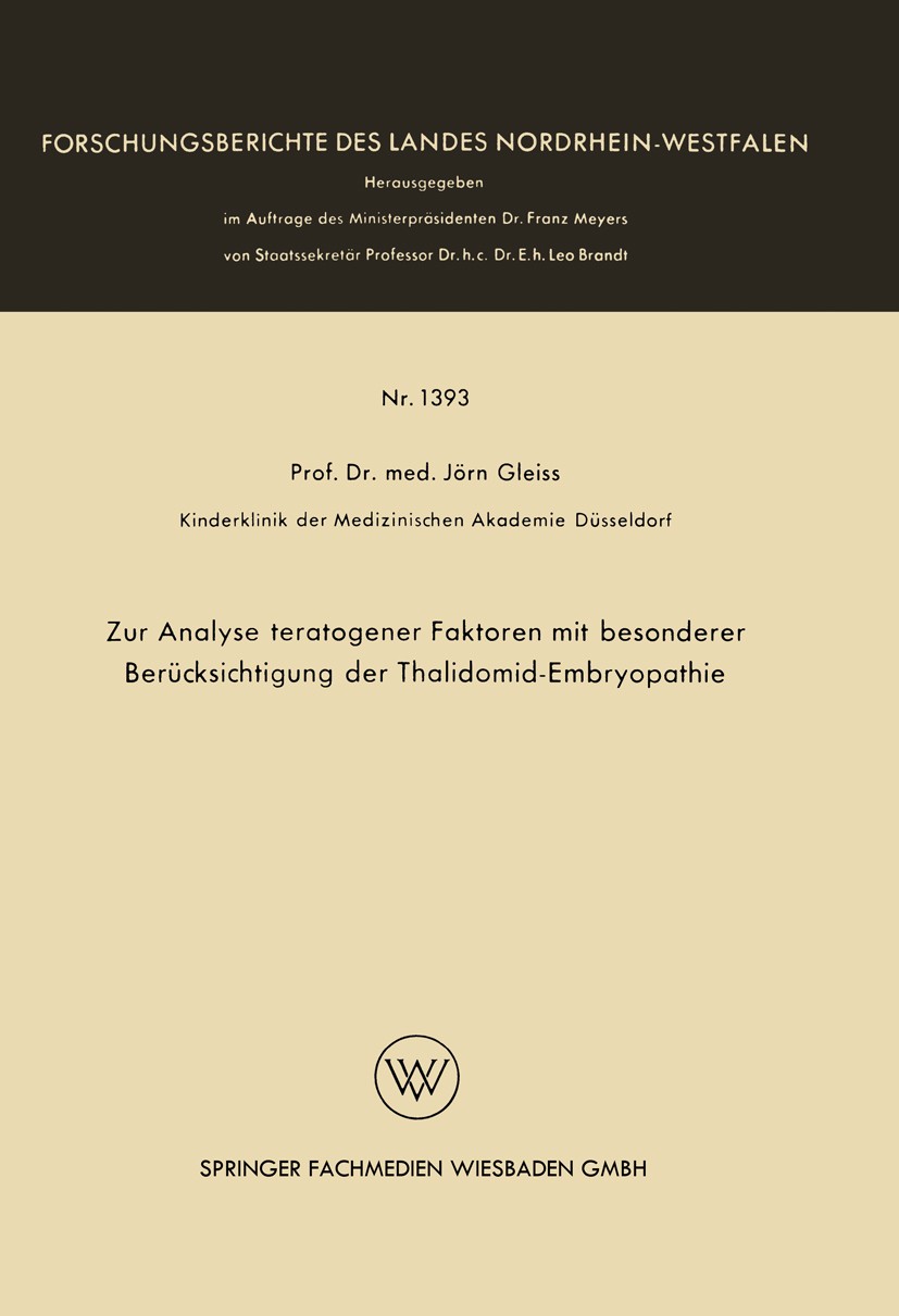 Titlebook: Zur Analyse teratogener Faktoren mit besonderer Berücksichtigung der Thalidomid-Embryopathie; Jörn Gleiss Book 1964 Springer Fachmedien Wi Titlebook: Zur Analyse teratogener Faktoren mit besonderer Berücksichtigung der Thalidomid-Embryopathie; Jörn Gleiss Book 1964 Springer Fachmedien Wi