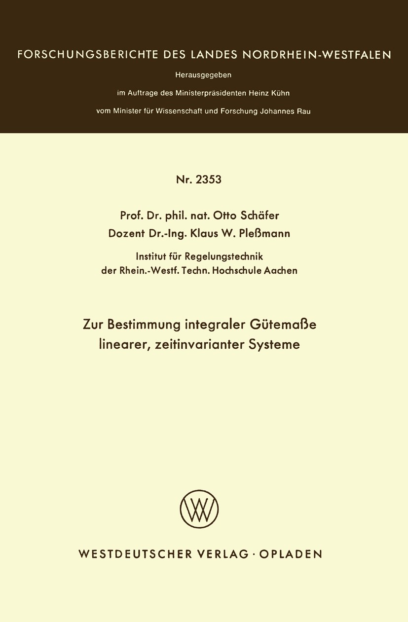 Titlebook: Zur Bestimmung integraler Gütemaße linearer, zeitinvarianter Systeme; Otto Schäfer,Klaus W. Pleßmann Book 1973 Springer Fachmedien Wiesbad Titlebook: Zur Bestimmung integraler Gütemaße linearer, zeitinvarianter Systeme; Otto Schäfer,Klaus W. Pleßmann Book 1973 Springer Fachmedien Wiesbad