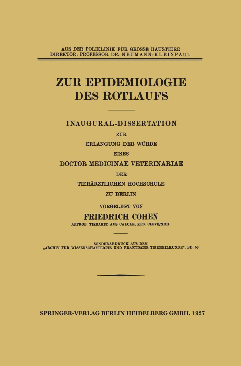 Titlebook: Zur Epidemiologie des Rotlaufs; Inaugural-Dissertati Friedrich Cohen Book 1927 Springer-Verlag Berlin Heidelberg 1927 Dissertation.Epidemio Titlebook: Zur Epidemiologie des Rotlaufs; Inaugural-Dissertati Friedrich Cohen Book 1927 Springer-Verlag Berlin Heidelberg 1927 Dissertation.Epidemio