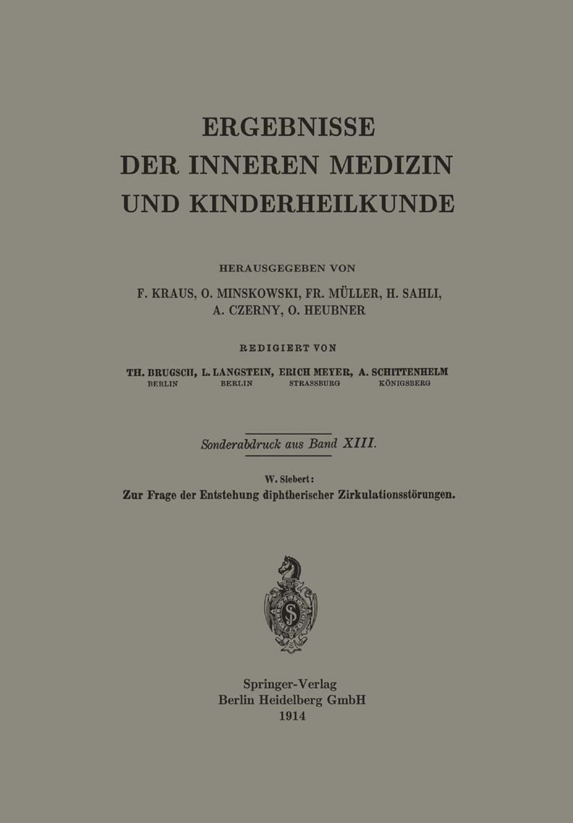 Titlebook: Zur Frage der Entstehung diphtherischer Zirkulationsstörungen; W. Siebert Book 1914 Springer-Verlag Berlin Heidelberg 1914 Entstehung.Stör Titlebook: Zur Frage der Entstehung diphtherischer Zirkulationsstörungen; W. Siebert Book 1914 Springer-Verlag Berlin Heidelberg 1914 Entstehung.Stör