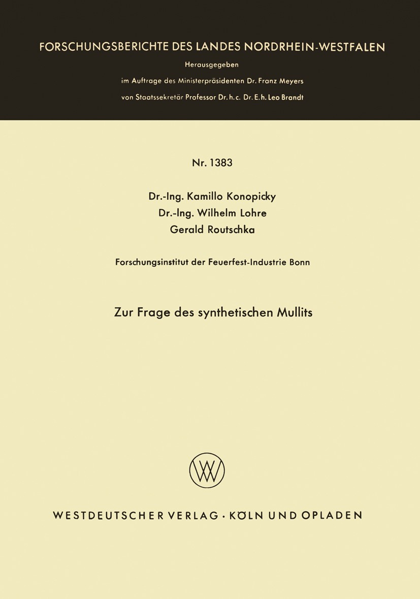 Titlebook: Zur Frage des synthetischen Mullits; Kamillo Konopicky,Wilhelm Lohre,Gerald Routschka Book 1964 Springer Fachmedien Wiesbaden 1964 Fassung Titlebook: Zur Frage des synthetischen Mullits; Kamillo Konopicky,Wilhelm Lohre,Gerald Routschka Book 1964 Springer Fachmedien Wiesbaden 1964 Fassung