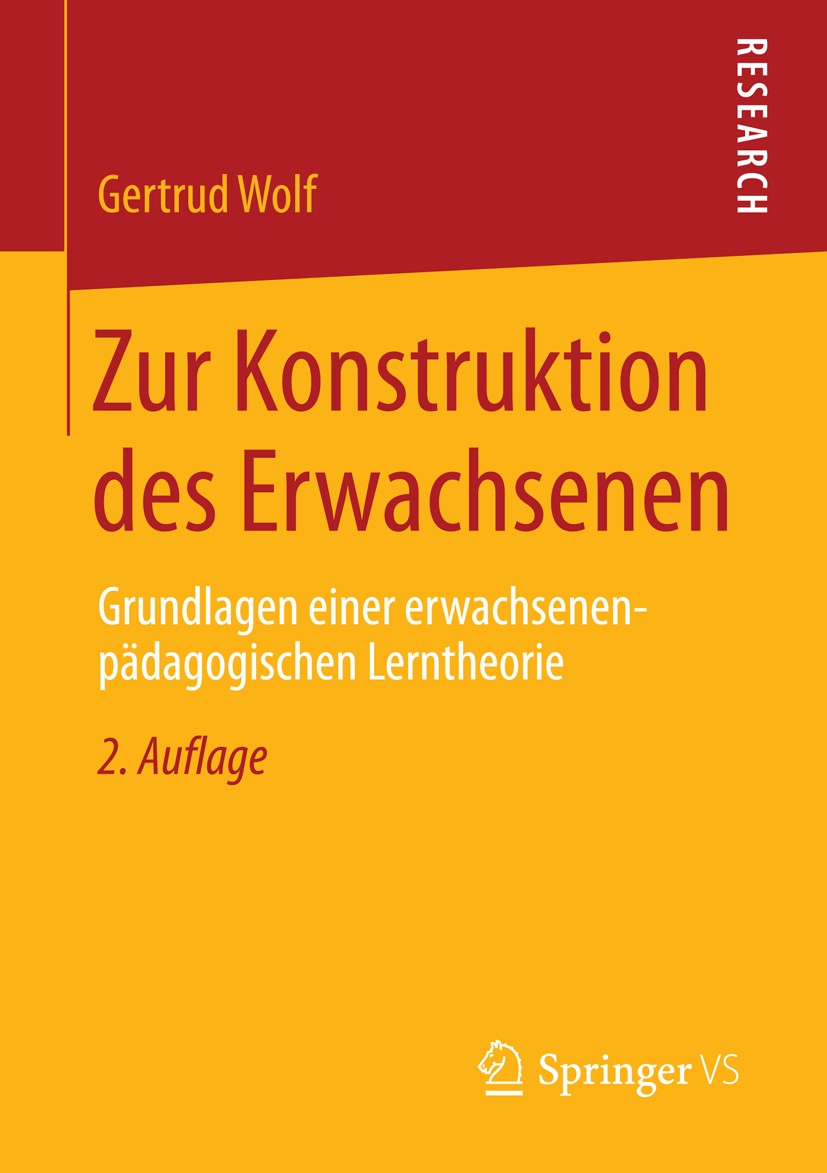 Titlebook: Zur Konstruktion des Erwachsenen; Grundlagen einer erw Gertrud Wolf Book 20142nd edition Springer Fachmedien Wiesbaden 2014 Titlebook: Zur Konstruktion des Erwachsenen; Grundlagen einer erw Gertrud Wolf Book 20142nd edition Springer Fachmedien Wiesbaden 2014