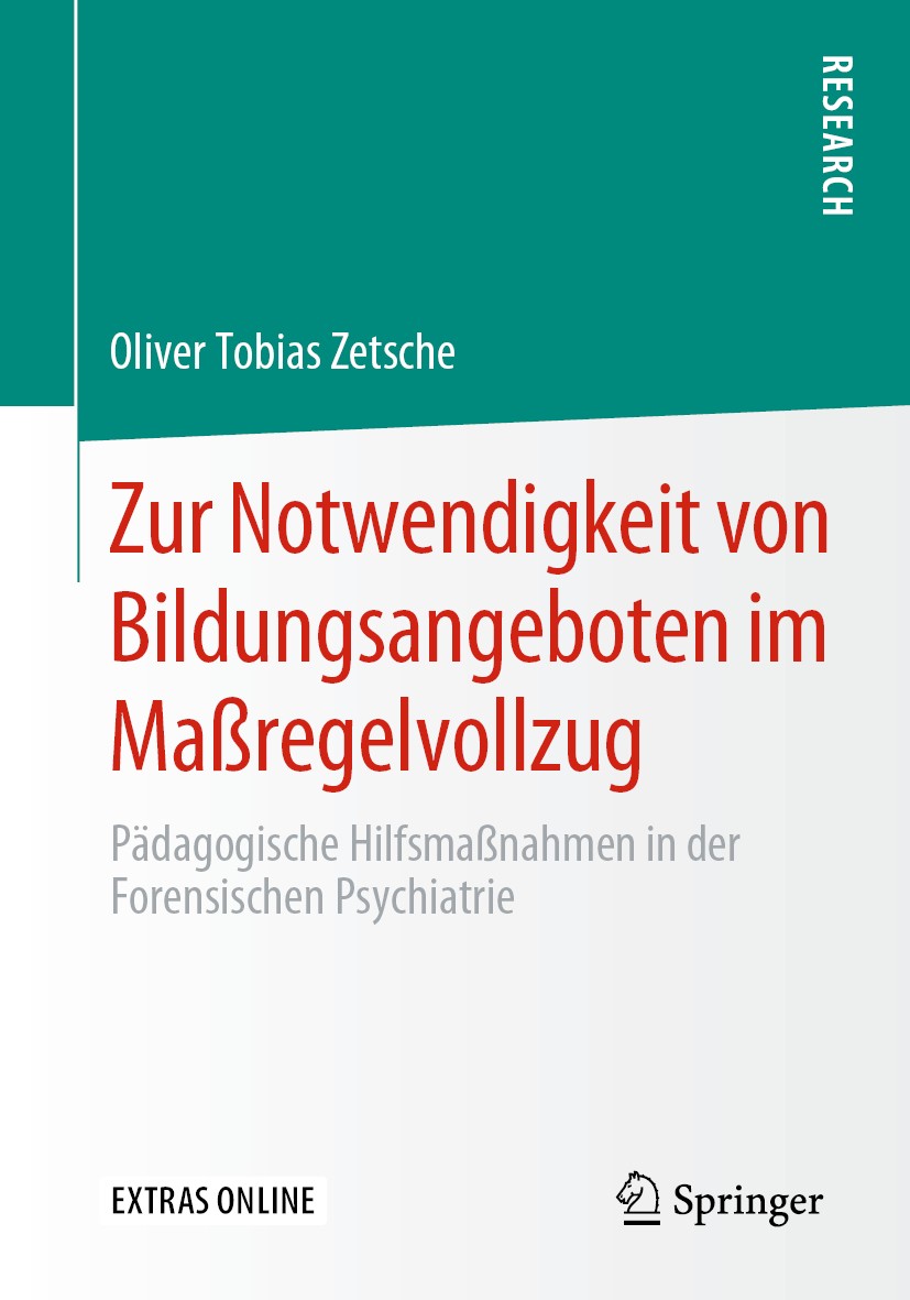 Titlebook: Zur Notwendigkeit von Bildungsangeboten im Maßregelvollzug; Pädagogische Hilfsma Oliver Tobias Zetsche Book 2020 Springer Fachmedien Wiesba Titlebook: Zur Notwendigkeit von Bildungsangeboten im Maßregelvollzug; Pädagogische Hilfsma Oliver Tobias Zetsche Book 2020 Springer Fachmedien Wiesba