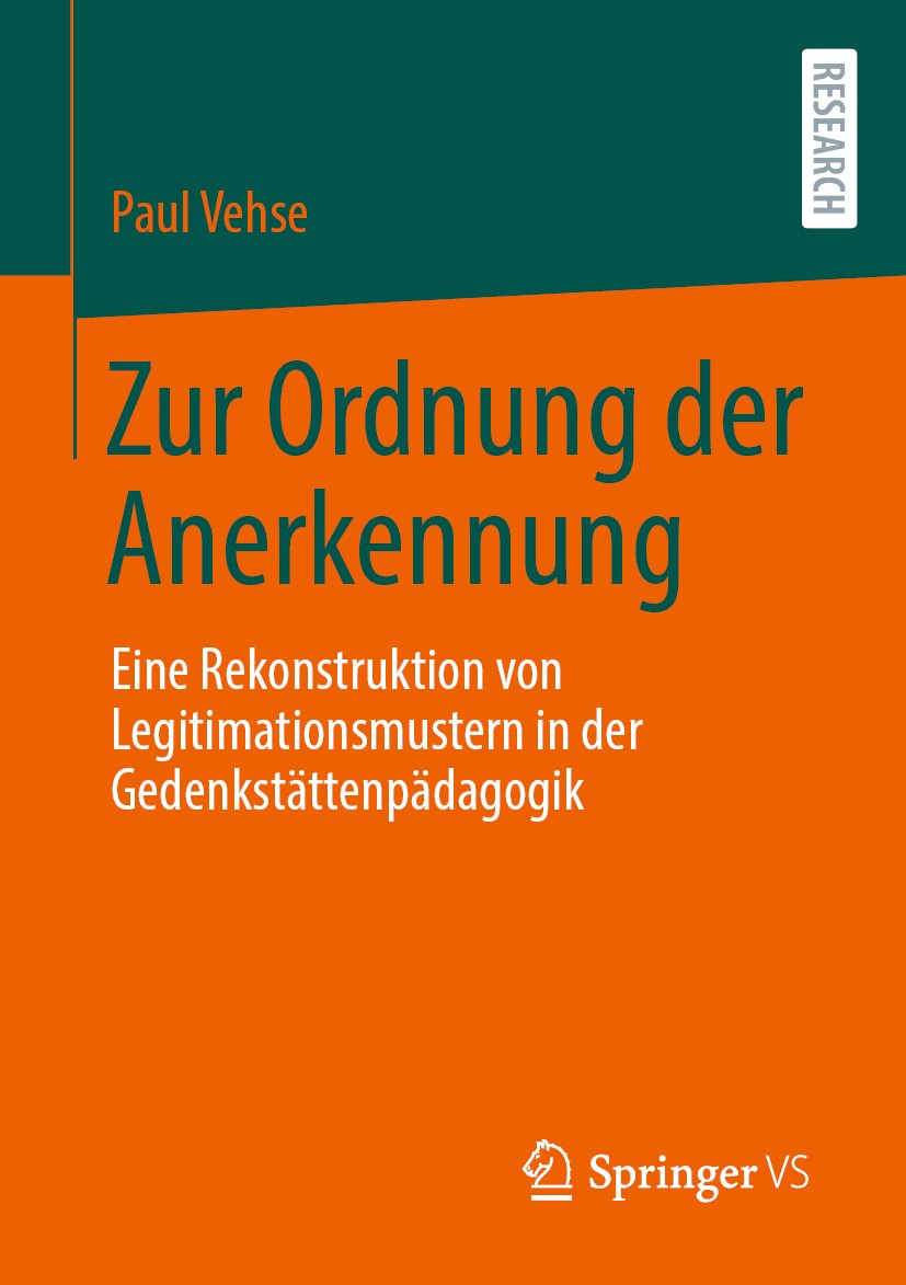 Titlebook: Zur Ordnung der Anerkennung; Eine Rekonstruktion Paul Vehse Book 2020 Springer Fachmedien Wiesbaden GmbH, ein Teil von Springer Nature 202 Titlebook: Zur Ordnung der Anerkennung; Eine Rekonstruktion Paul Vehse Book 2020 Springer Fachmedien Wiesbaden GmbH, ein Teil von Springer Nature 202