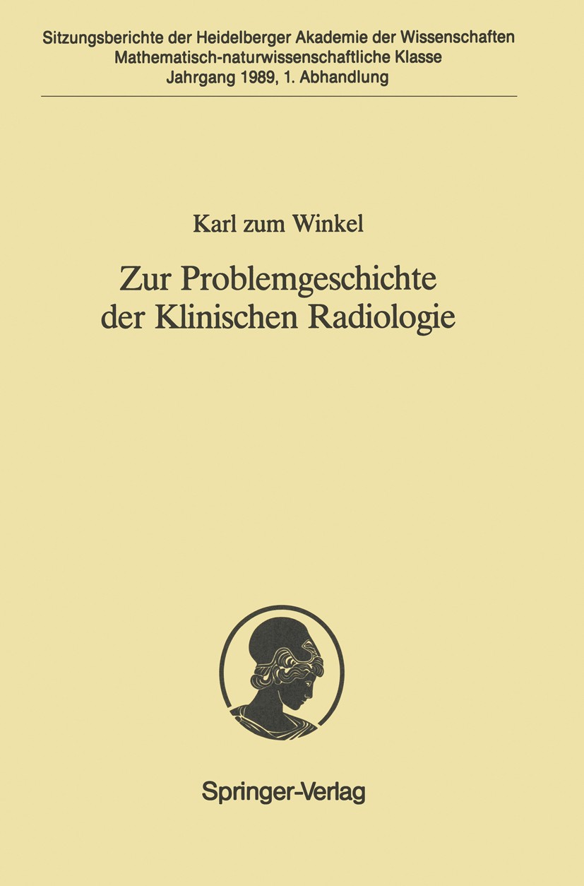 Titlebook: Zur Problemgeschichte der Klinischen Radiologie; Karl Winkel Conference proceedings 1989 Springer-Verlag Berlin Heidelberg 1989 Diagnostik Titlebook: Zur Problemgeschichte der Klinischen Radiologie; Karl Winkel Conference proceedings 1989 Springer-Verlag Berlin Heidelberg 1989 Diagnostik