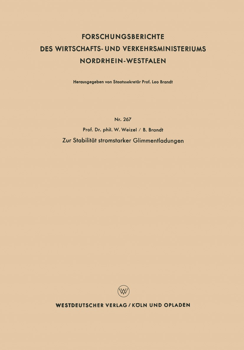 Titlebook: Zur Stabilität stromstarker Glimmentladungen; W. Weizel,B. Brandt Book 1956 Springer Fachmedien Wiesbaden GmbH 1956 Erklärung.Gasentladung Titlebook: Zur Stabilität stromstarker Glimmentladungen; W. Weizel,B. Brandt Book 1956 Springer Fachmedien Wiesbaden GmbH 1956 Erklärung.Gasentladung