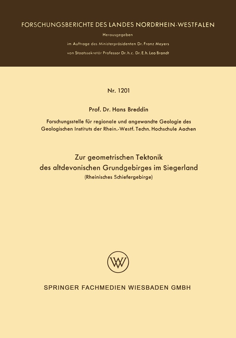 Titlebook: Zur geometrischen Tektonik des altdevonischen Grundgebirges im Siegerland; Rheinisches Schiefer Hans Breddin Book 1963 Springer Fachmedien Titlebook: Zur geometrischen Tektonik des altdevonischen Grundgebirges im Siegerland; Rheinisches Schiefer Hans Breddin Book 1963 Springer Fachmedien