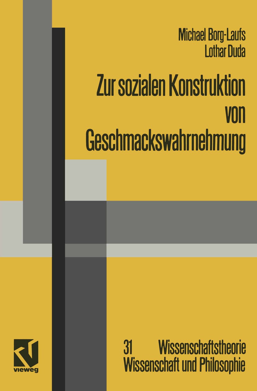 Titlebook: Zur sozialen Konstruktion von Geschmackswahrnehmung; Michael Borg-Laufs,Lothar Duda Book 1991 Springer Fachmedien Wiesbaden 1991 Einfluss. Titlebook: Zur sozialen Konstruktion von Geschmackswahrnehmung; Michael Borg-Laufs,Lothar Duda Book 1991 Springer Fachmedien Wiesbaden 1991 Einfluss.