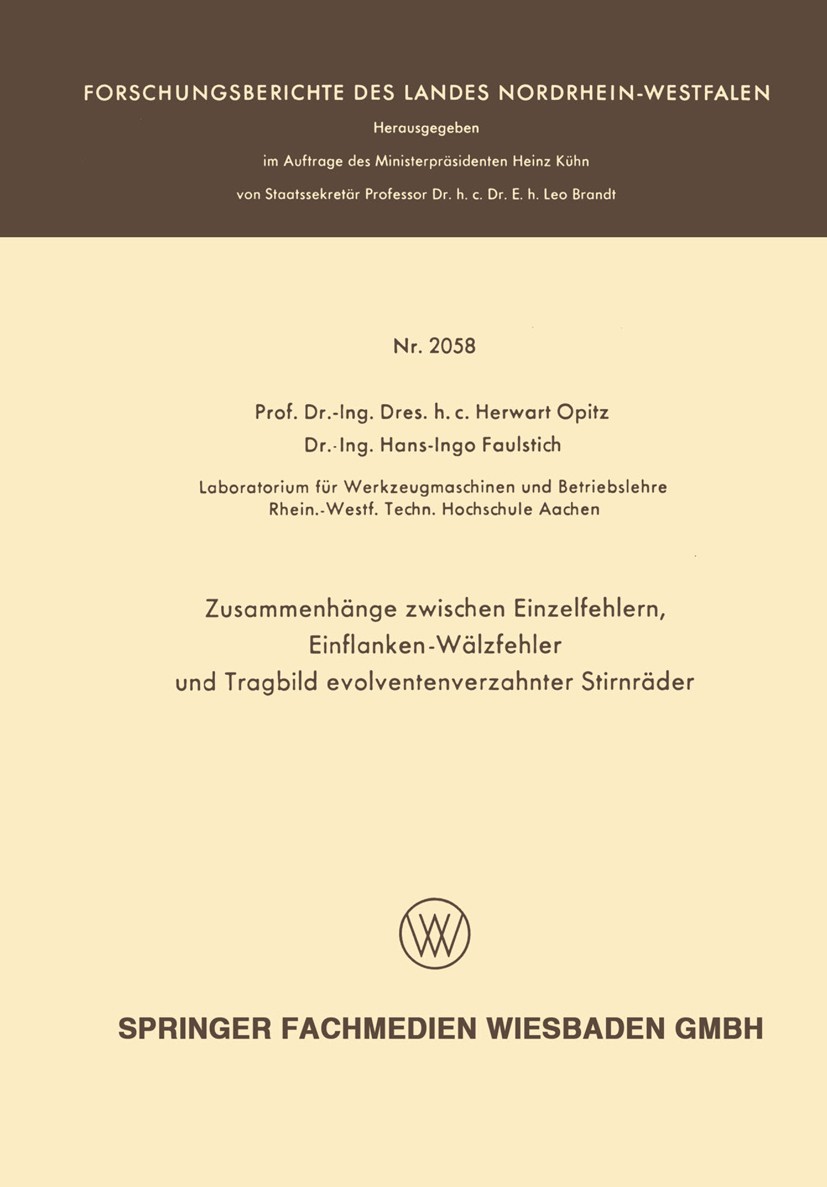 Titlebook: Zusammenhänge zwischen Einzelfehlern, Einflanken-Wälzfehler und Tragbild evolventenverzahnter Stirnr; Herwart Opitz,Hans-Ingo Faulstich Bo Titlebook: Zusammenhänge zwischen Einzelfehlern, Einflanken-Wälzfehler und Tragbild evolventenverzahnter Stirnr; Herwart Opitz,Hans-Ingo Faulstich Bo