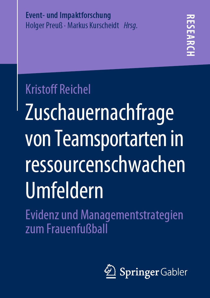 Titlebook: Zuschauernachfrage von Teamsportarten in ressourcenschwachen Umfeldern; Evidenz und Manageme Kristoff Reichel Book 2020 Springer Fachmedien Titlebook: Zuschauernachfrage von Teamsportarten in ressourcenschwachen Umfeldern; Evidenz und Manageme Kristoff Reichel Book 2020 Springer Fachmedien