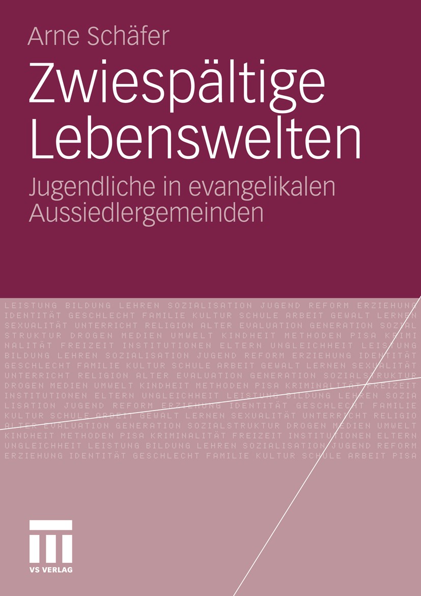Titlebook: Zwiespältige Lebenswelten; Jugendliche in evang Arne Schäfer Book 2010 VS Verlag für Sozialwissenschaften | Springer Fachmedien Wiesbaden G Titlebook: Zwiespältige Lebenswelten; Jugendliche in evang Arne Schäfer Book 2010 VS Verlag für Sozialwissenschaften | Springer Fachmedien Wiesbaden G