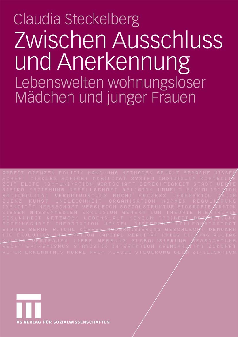 Titlebook: Zwischen Ausschluss und Anerkennung; Lebenswelten wohnung Claudia Steckelberg Book 2010 VS Verlag für Sozialwissenschaften | Springer Fachm Titlebook: Zwischen Ausschluss und Anerkennung; Lebenswelten wohnung Claudia Steckelberg Book 2010 VS Verlag für Sozialwissenschaften | Springer Fachm