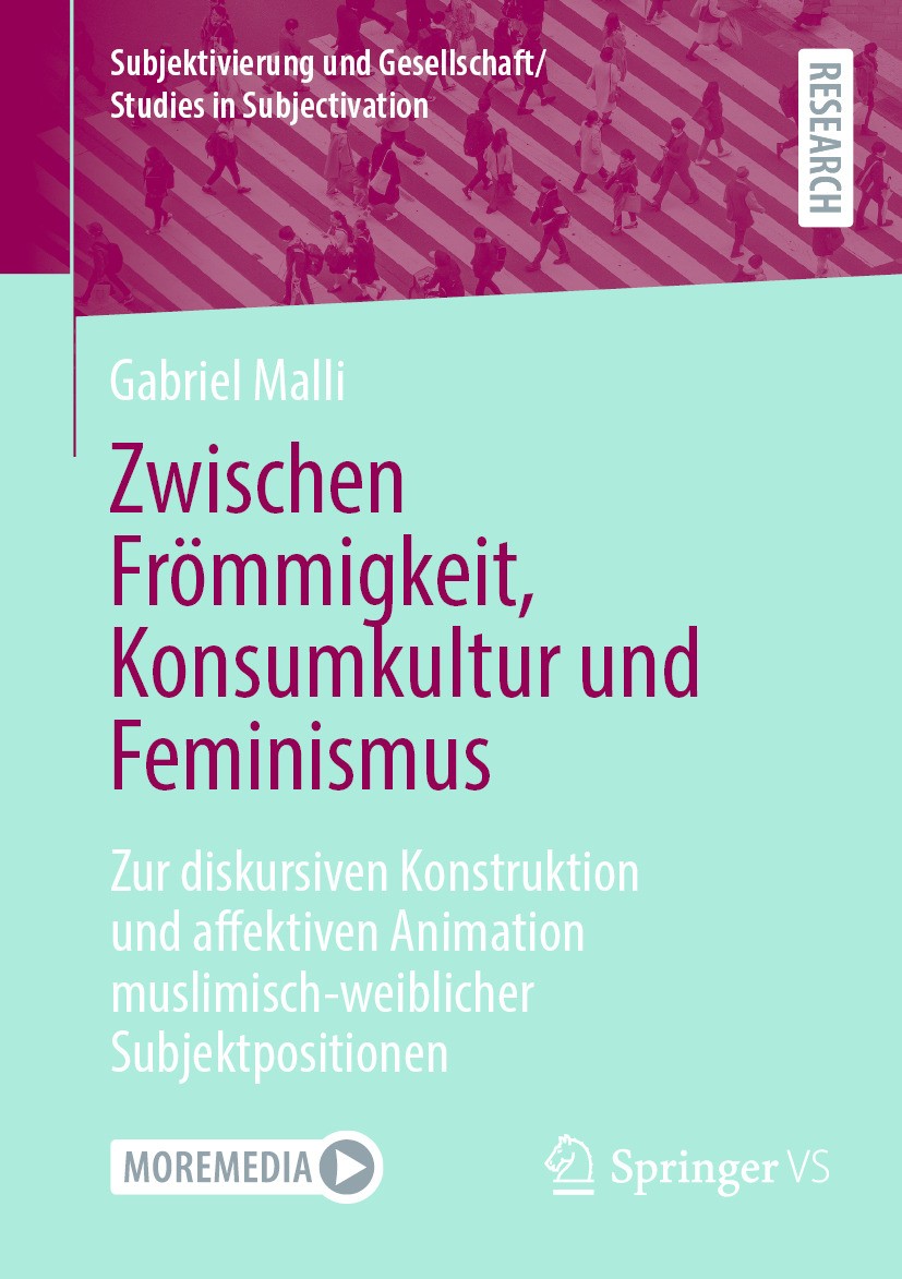 Titlebook: Zwischen Frömmigkeit, Konsumkultur und Feminismus; Zur diskursiven Kons Gabriel Malli Book 2024 Der/die Herausgeber bzw. der/die Autor(en), Titlebook: Zwischen Frömmigkeit, Konsumkultur und Feminismus; Zur diskursiven Kons Gabriel Malli Book 2024 Der/die Herausgeber bzw. der/die Autor(en),