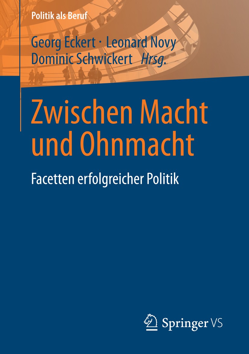 Titlebook: Zwischen Macht und Ohnmacht; Facetten erfolgreich Georg Eckert,Leonard Novy,Dominic Schwickert Book 2013 Springer Fachmedien Wiesbaden 2013 Titlebook: Zwischen Macht und Ohnmacht; Facetten erfolgreich Georg Eckert,Leonard Novy,Dominic Schwickert Book 2013 Springer Fachmedien Wiesbaden 2013