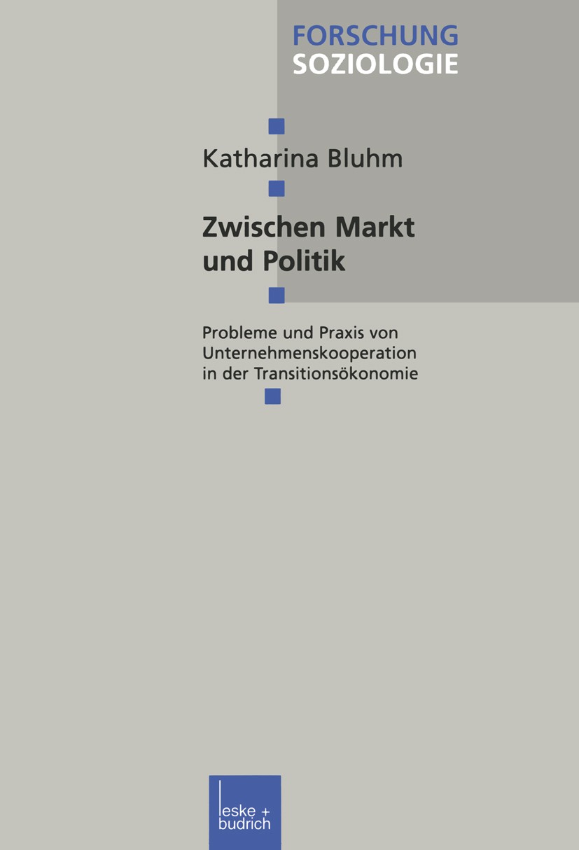 Titlebook: Zwischen Markt und Politik; Probleme und Praxis Katharina Bluhm Book 1999 Leske + Budrich, Opladen 1999 Arbeit.Beziehung.Gespräch.Hierarch Titlebook: Zwischen Markt und Politik; Probleme und Praxis Katharina Bluhm Book 1999 Leske + Budrich, Opladen 1999 Arbeit.Beziehung.Gespräch.Hierarch