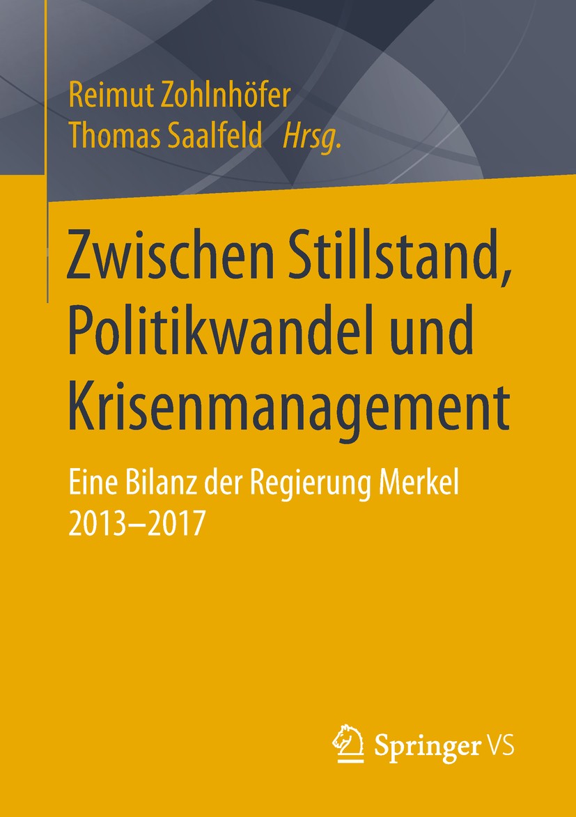Titlebook: Zwischen Stillstand, Politikwandel und Krisenmanagement; Eine Bilanz der Regi Reimut Zohlnhöfer,Thomas Saalfeld Book 2019 Springer Fachmedi Titlebook: Zwischen Stillstand, Politikwandel und Krisenmanagement; Eine Bilanz der Regi Reimut Zohlnhöfer,Thomas Saalfeld Book 2019 Springer Fachmedi
