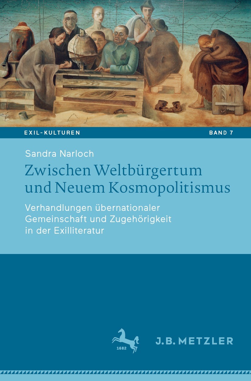 Titlebook: Zwischen Weltbürgertum und Neuem Kosmopolitismus; Verhandlungen überna Sandra Narloch Book 2022 Der/die Herausgeber bzw. der/die Autor(en), Titlebook: Zwischen Weltbürgertum und Neuem Kosmopolitismus; Verhandlungen überna Sandra Narloch Book 2022 Der/die Herausgeber bzw. der/die Autor(en),