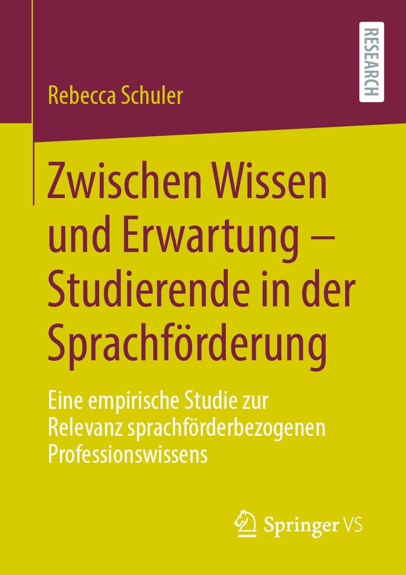 Titlebook: Zwischen Wissen und Erwartung – Studierende in der Sprachförderung; Eine empirische Stud Rebecca Schuler Book 2023 Der/die Herausgeber bzw. Titlebook: Zwischen Wissen und Erwartung – Studierende in der Sprachförderung; Eine empirische Stud Rebecca Schuler Book 2023 Der/die Herausgeber bzw.