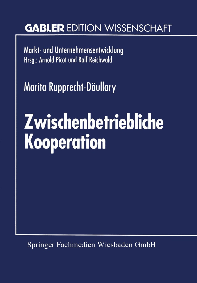 Titlebook: Zwischenbetriebliche Kooperation; Möglichkeiten und Gr Marita Rupprecht-Däullary Textbook 1994 Springer Fachmedien Wiesbaden 1994 Computeru Titlebook: Zwischenbetriebliche Kooperation; Möglichkeiten und Gr Marita Rupprecht-Däullary Textbook 1994 Springer Fachmedien Wiesbaden 1994 Computeru