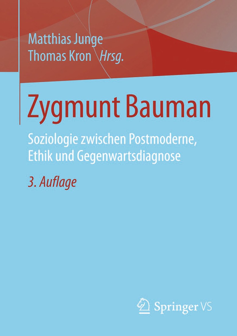 Titlebook: Zygmunt Bauman; Soziologie zwischen Matthias Junge,Thomas Kron Textbook 2014Latest edition Springer Fachmedien Wiesbaden 2014 Titlebook: Zygmunt Bauman; Soziologie zwischen Matthias Junge,Thomas Kron Textbook 2014Latest edition Springer Fachmedien Wiesbaden 2014