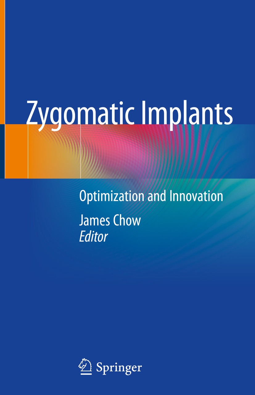 Titlebook: Zygomatic Implants; Optimization and Inn James Chow Book 2020 Springer Nature Switzerland AG 2020 Immediate Loading.Extended Sinus Lift.Zyg Titlebook: Zygomatic Implants; Optimization and Inn James Chow Book 2020 Springer Nature Switzerland AG 2020 Immediate Loading.Extended Sinus Lift.Zyg