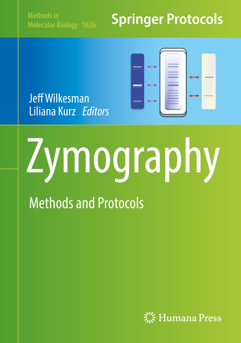 Titlebook: Zymography; Methods and Protocol Jeff Wilkesman,Liliana Kurz Book 2017 Springer Science+Business Media LLC 2017 Enzyme activity.Electrophor Titlebook: Zymography; Methods and Protocol Jeff Wilkesman,Liliana Kurz Book 2017 Springer Science+Business Media LLC 2017 Enzyme activity.Electrophor