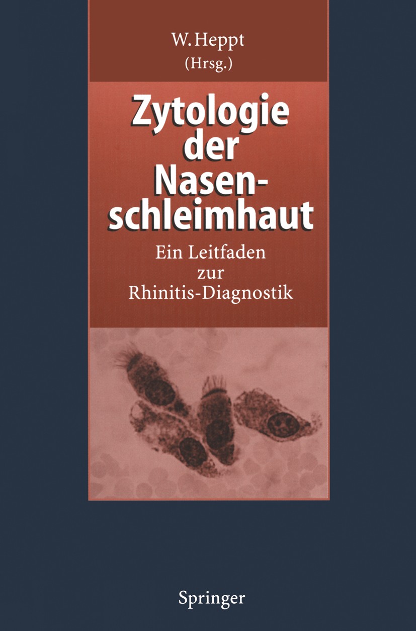Titlebook: Zytologie der Nasenschleimhaut; Ein Leitfaden zur Rh W. Heppt Book 1995 Springer-Verlag Berlin Heidelberg 1995 Flimmerschlaganalyse.HNO.Imm Titlebook: Zytologie der Nasenschleimhaut; Ein Leitfaden zur Rh W. Heppt Book 1995 Springer-Verlag Berlin Heidelberg 1995 Flimmerschlaganalyse.HNO.Imm